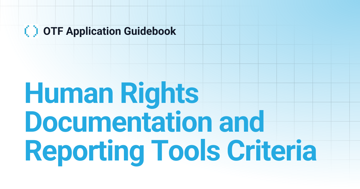 Human Rights Documentation and Reporting Tools Criteria | OTF ...